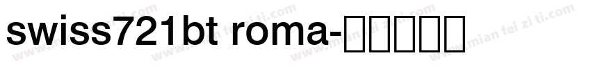 swiss721bt roma字体转换